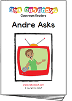 Read classroom reader Andre Asks